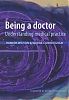 Being a Doctor: Understanding Medical Practice, by Hamish Wilson & Wayne Cunningham